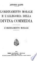 L'ordinamento morale e l'allegoria della Divina commedia: L'Ordinamento morale