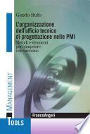 L'organizzazione dell'ufficio tecnico di progettazione nelle PMI. Metodi e strumenti per competere con successo