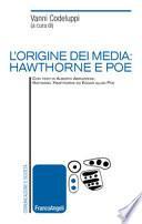 L'origine dei media: Hawthorne e Poe