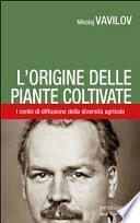 L'origine delle piante coltivate. I centri di diffusione della diversità agricola