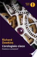 L'orologiaio cieco. Creazione o evoluzione?
