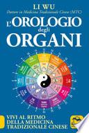 L'orologio degli organi. Vivi al ritmo della medicina tradizionale cinese