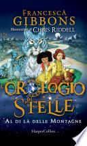 L'orologio di stelle. Al di là delle montagne