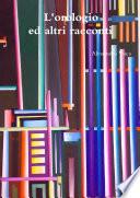 L'orologio ed altri racconti