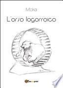 L'orso logorroico