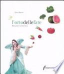 L'orto delle fate. Manuale di orticoltura