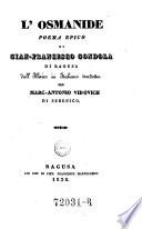 L'Osmanide, poema epico di Gian Francesco Gondola ... dall'illirico in italiano trad. per Marc-Antonio Vidovich