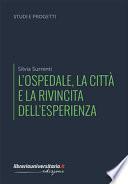 L'ospedale, la città e la rivincita dell'esperienza