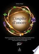 L'ospite d'onore. Segreti e aneddoti di Just Italia, l'azienda di vendita diretta che ha portato il potere benefico della natura nella casa di milioni di famiglie