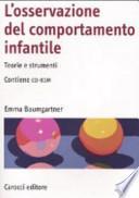 L'osservazione del comportamento infantile. Teorie e strumenti. Con CD-ROM