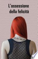 L'ossessione della felicità