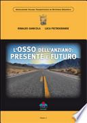 L'osso dell'anziano. Presente e futuro