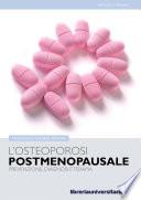 L'osteoporosi postmenopausale. Prevenzione, diagnosi e terapia
