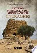 L'ottava meraviglia del mondo antico: i Nuraghes