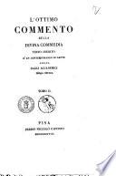L'ottimo commento della Divina commedia testo inedito d'un contemporaneo di Dante citato dagli Accademici della Crusca tomo 1. [-3.]