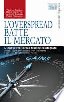 L'OverSpread batte il mercato. L'innovativo spread trading cointegrato