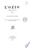 L'ozio commedia in cinque atti in prosa di Luigi Suner