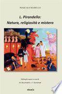 L. Pirandello: natura, religiosità e mistero