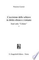 L'uccisione dello schiavo in diritto ebraico e romano