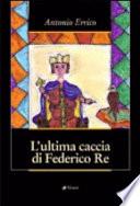 L'ultima caccia di Federico Re