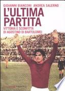 L'ultima partita. Vittoria e sconfitta di Agostino Di Bartolomei