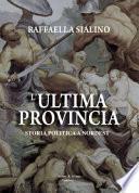 L'ultima provincia. Storia politica a Nordest