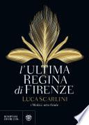 L'ultima regina di Firenze