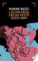 L'ultima volta che ho avuto sedici anni