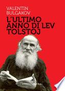 L'ultimo anno di Lev Tolstoj