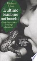 L'ultimo bambino nei boschi. Come riavvicinare i nostri figli alla natura