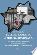 L'ultimo canestro di mio figlio Giovanni