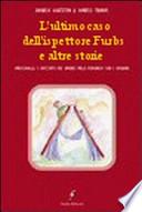 L'ultimo caso dell'ispettore Furbs e altre storie. Personaggi e racconti dal vangelo della domenica con i bambini