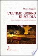 L'ultimo giorno di scuola. Diario di viaggio di un maestro di campagna