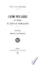 L'ultimo poeta classico di Roma Cl. Rutilio Namaziano