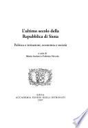 L'ultimo secolo della Repubblica di Siena