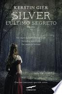 L'ultimo segreto. Silver