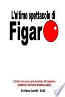 L'ultimo Spettacolo Di Figaro