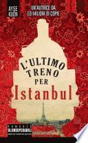 L'ultimo treno per Istanbul
