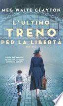 L'ultimo treno per la libertà