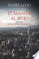 L'umanità al bivio. Medjugorje nel tempo dell'impostura anticristica