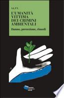 L'umanità vittima dei crimini ambientali. Danno, percezione, rimedi