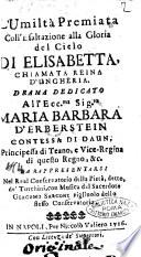 L'umiltà premiata coll'esaltazione alla gloria del cielo di Elisabetta, chiamata reina d'Ungheria. Drama ... da rappresentarsi nel Real Conservatorio della Pietà de' Turchini, con musica del sacerdote Giacomo Sarconi ...