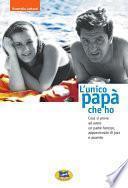 L'unico papà che ho