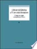 L'Università Cattolica a 75 anni dalla fondazione