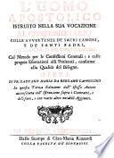 L' uomo apostolico istruito nella sua vocazione al confessionario colle avvertenze de' sacri canoni, e de' santi padri, massimamente di San Carlo Borromeo: col metodo per le confessioni generali; e colle proprie esortazioni alli penitenti, conforme alla qualità del bisogno. Opera di fr. Gaetano Maria da Bergamo ...