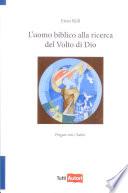 L'uomo biblico alla ricerca del volto di Dio