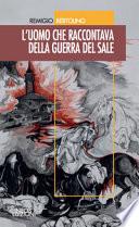 L'uomo che raccontava della guerra del sale