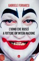 L'uomo che riuscì a fottere un'intera nazione