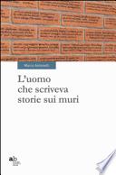 L'uomo che scriveva storie sui muri