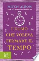 L'uomo che voleva fermare il tempo
